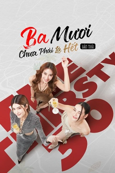 Ba Mươi Chưa Phải Là Hết (Bản Thái) 2025