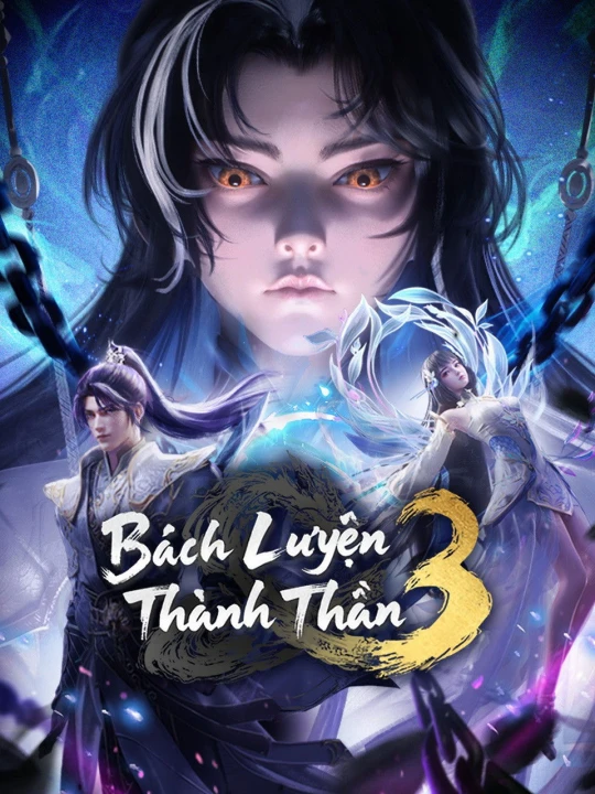 Bách Luyện Thành Thần 2022
