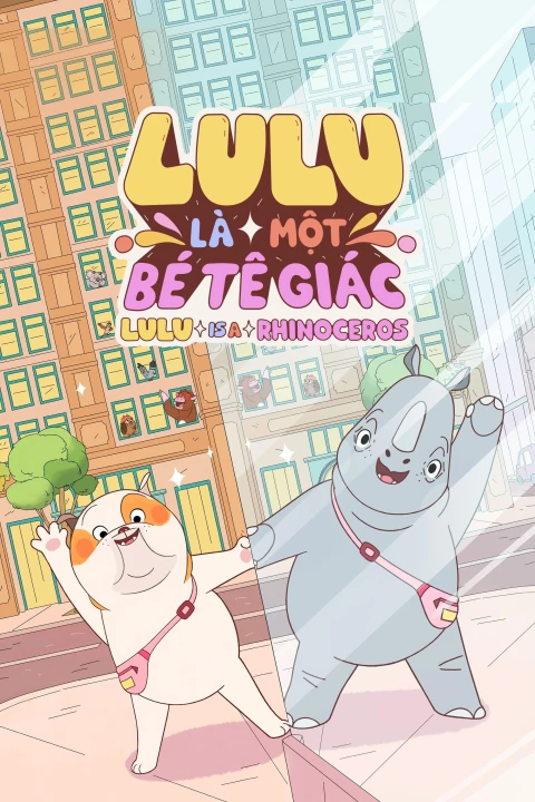 Lulu Là Một Bé Tê Giác 2025