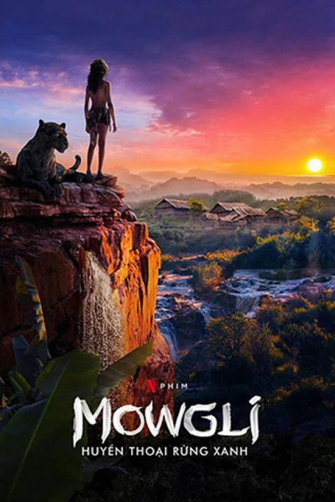 Mowgli: Cậu Bé Rừng Xanh (Huyền Thoại Rừng Xanh) 2018