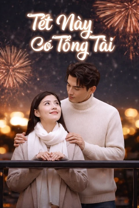 Tết Này Có Tổng Tài 2024